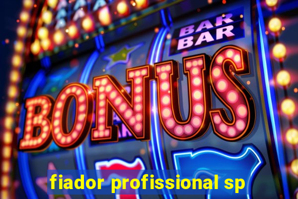 fiador profissional sp